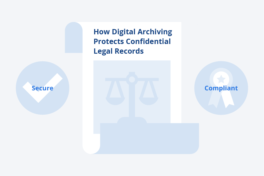 Protect Legal Records with a Secure and Compliant Digital Archive