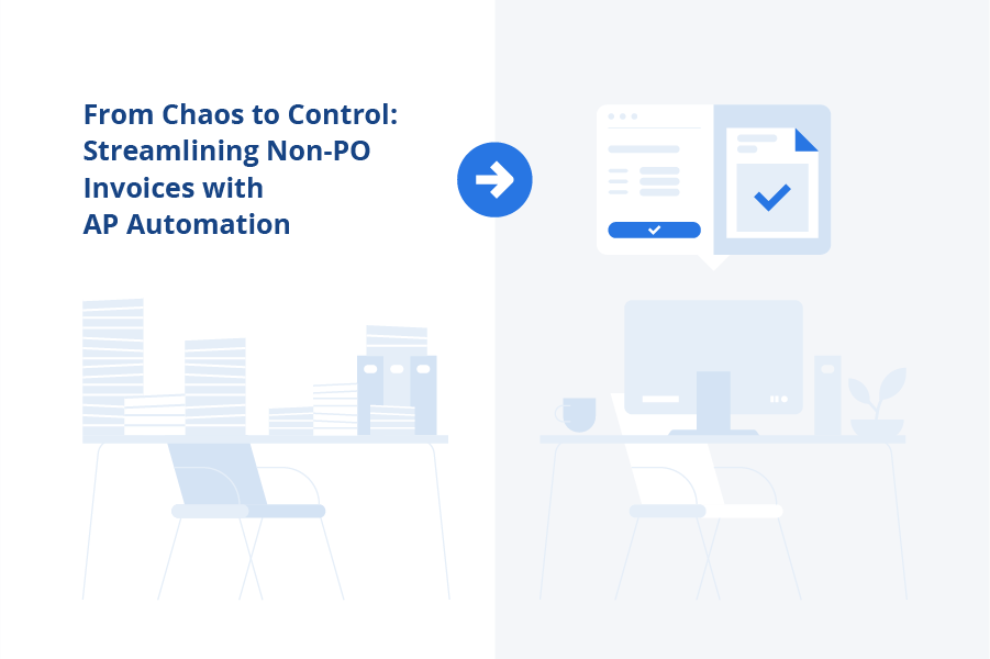 From Chaos to Control: Streamlining Non-PO Invoices with AP Automation