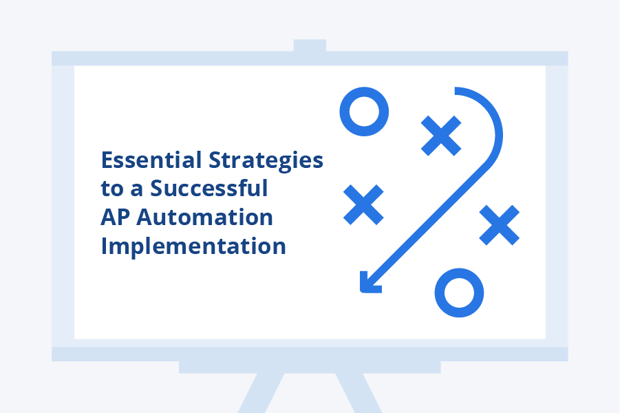 Essential Strategies to a Successful AP Automation Implementation