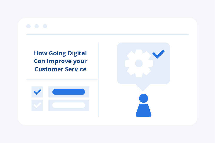 How Going Digital Can Improve Your Customer Service