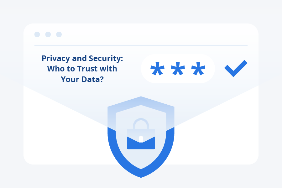 Privacy and Security: Who to Trust with your Data
