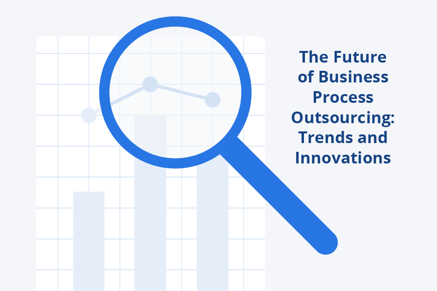 The Future of Business Process Outsourcing: Trends and Innovations