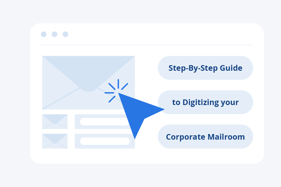 A Step-by-Step Guide to Digitizing your Corporate Mailroom