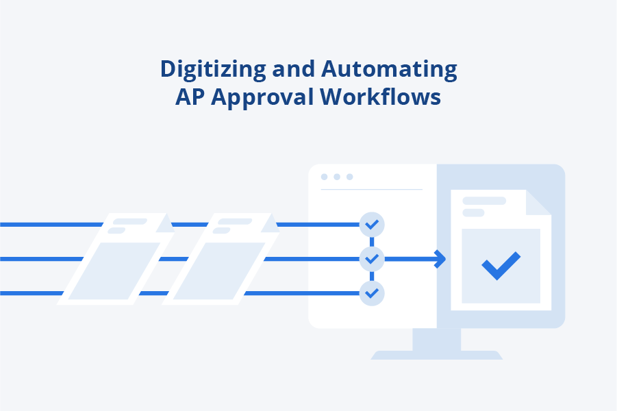 Benefits Of Digitizing and Automating Your AP Approval Workflows