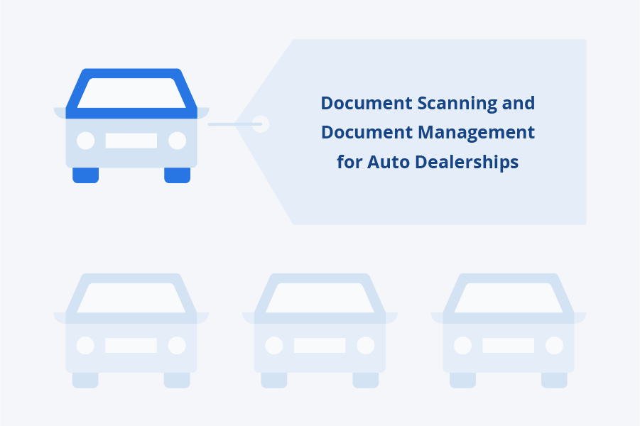 The Benefits of Document Scanning and Document Management for Auto Dealerships