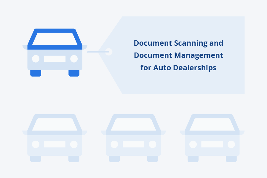 The Benefits of Document Scanning & Management for Auto Dealerships